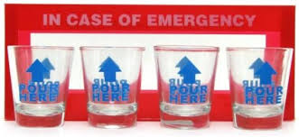 In case of emergency shot glasses